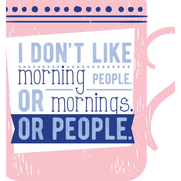 I Don't Like Morning People. Or Mornings. Or People. Thumbnail